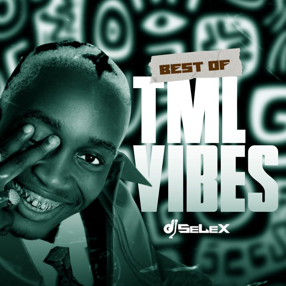Best of Tml Vibez Best of Tml Vibez
