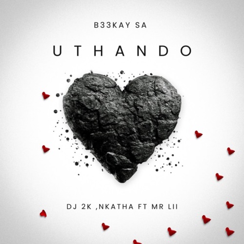 B33kay SA, DJ 2K & Nkatha - Uthando ft. Mr Lii