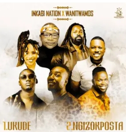 Inkabi Nation & Wanitwa Mos - Ukude 1 Inkabi Nation & Wanitwa Mos - Ukude