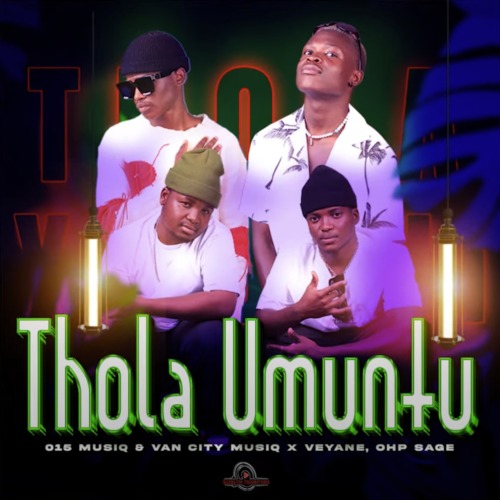 015 Musiq & Van city Musiq, OHP Sage, Veyane - Thola Umuntu 1 015 Musiq & Van city Musiq, OHP Sage, Veyane - Thola Umuntu
