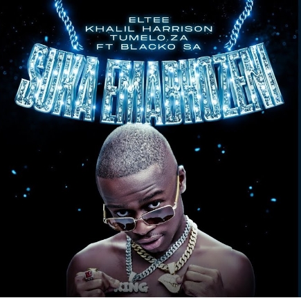 Eltee & Khalil Harrison - Suka Emabhozeni ft. Blacko SA & Tumelo ZA 1 Eltee & Khalil Harrison - Suka Emabhozeni ft. Blacko SA & Tumelo ZA