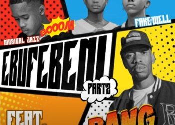 Malume.Hypeman, Fake’Well & Musical Jazz - Ebufebeni Pt. 2 ft. Shugamizer