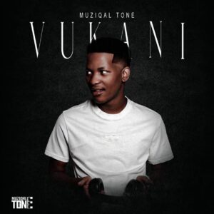 Muziqal Tone - Vukani ft. Amu Classic, Kappie, MKeyz & FranKeys 1 Muziqal Tone - Vukani ft. Amu Classic, Kappie, MKeyz & FranKeys