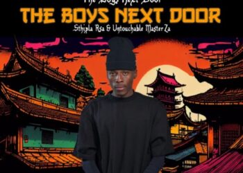 Sthipla RSA & Untouchable MasterZA - THE BOYS NEXT DOOR EP