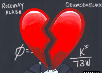 Rose May Alaba ft. ODUMODUBLVCK - Mr Heartbreaker