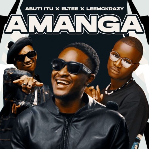 Abuti Itu, Eltee & Leemckrazy - Amanga 1 Abuti Itu, Eltee & Leemckrazy - Amanga