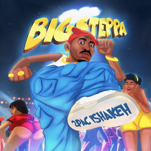 2pac Ishakeh - Big Steppa. 1 BIG STEPPA 1