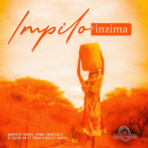 Makhates Groove, Dj Skizoh BW & Bunny Energizer - Impilo Inzima ft. Sbuda de Vocalist & Mulest Vankay 1 Makhates Groove, Dj Skizoh BW & Bunny Energizer - Impilo Inzima ft. Sbuda de Vocalist & Mulest Vankay