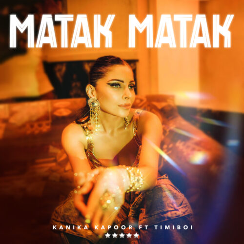 Kanika Kapoor Unveils Bold New Afrobeats Collaboration with TimiBoi Titled "Matak Matak" 1 Matak ART WORK