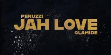 Peruzzi x Olamide - Jah Love