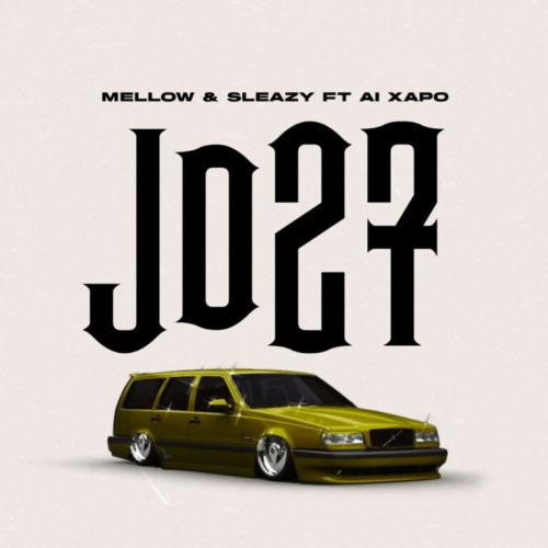 Mellow & Sleazy - JD 27 ft. Al Xapo