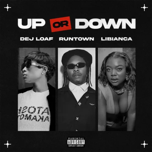 Runtown, Dej Loaf, Libianca – Up or Down