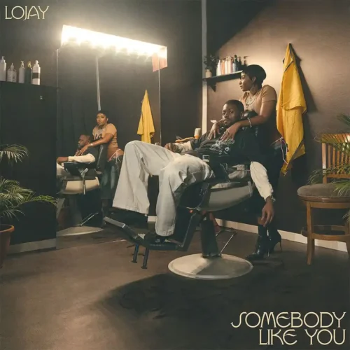 Lojay - Somebody Like You