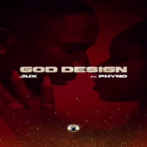 Jux ft. Phyno - God Design