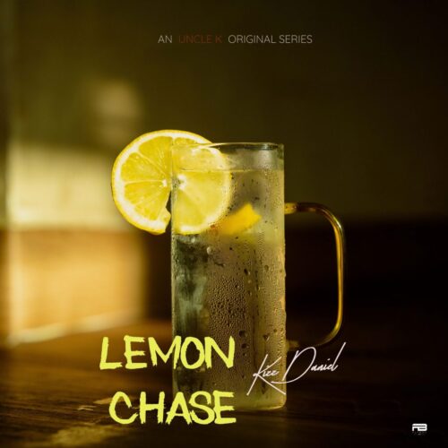 Kizz Daniel - Uncle K: Lemon Chase EP