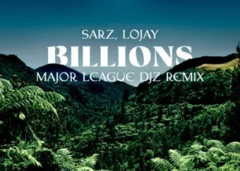 Sarz & Lojay - Billions (Major League Djz Remix)