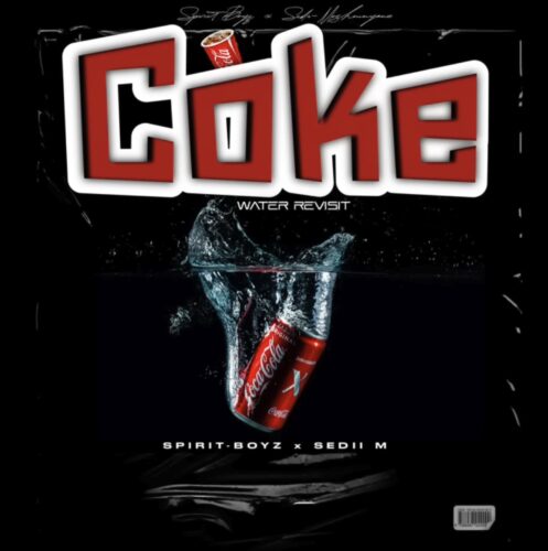 Spirit-Boyz & Sedii_M - Coke Water Revisit