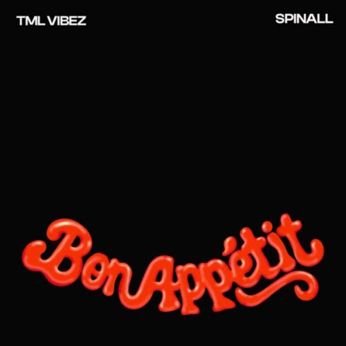 Tml Vibez & SPINALL - Bon Appetit