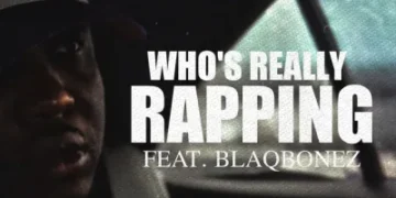 A-Q ft. Blaqbonez - Who’s Really Rapping