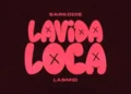 Sarkodie & Lasmid - Lavida Loca