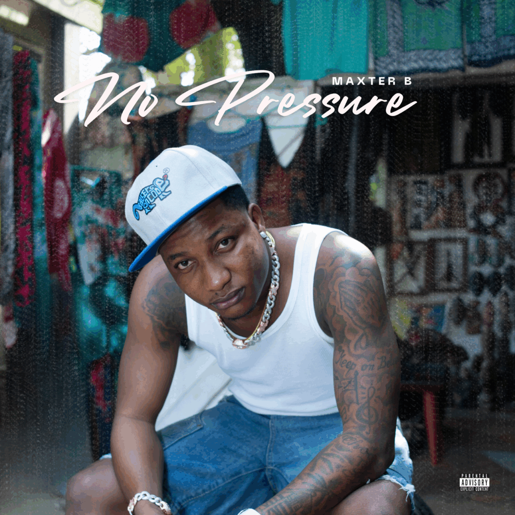 Maxter B Serves Motivation and Vibes on New Single “No Pressure”