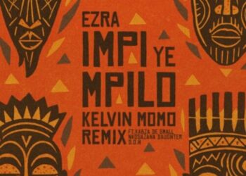Ezra, Disciples of House & Kelvin Momo – Impi YeMpilo (Kelvin Momo Remix) ft. Kabza De Small, Nkosazana Daughter & D.O.H