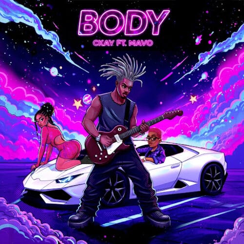 CKay & Mavo’s Body (Danz) Climbs to No. 3 on Spotify Nigeria 2 CKay ft. Mavo - Body