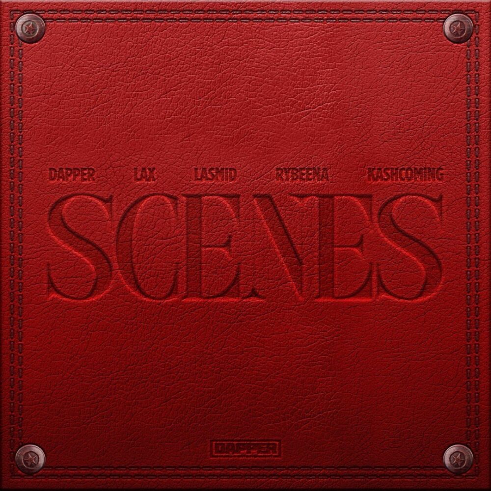 Afrobeats Gets a Fresh Spin as Dapper Blends Sounds and Stars on “SCENES” Featuring L.A.X, Lasmid, Rybeena & Kashcoming. 1 89c6f608 5b9b 4136 9735 668bb75df0fa