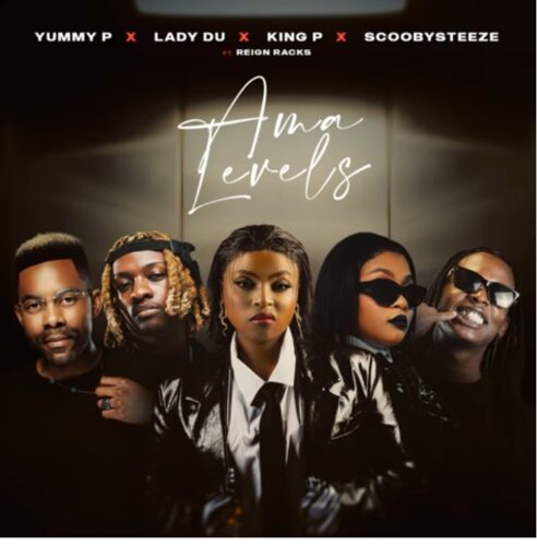 Yummy P, King P, Lady Du & ScoobySteeze – Ama Levels ft. Reign Racks 1 Yummy P, King P, Lady Du & ScoobySteeze – Ama Levels ft. Reign Racks