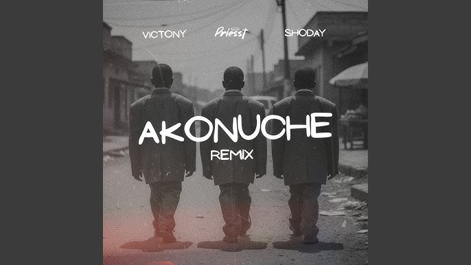 Priesst, Victony & Shoday - Akonuche Remix