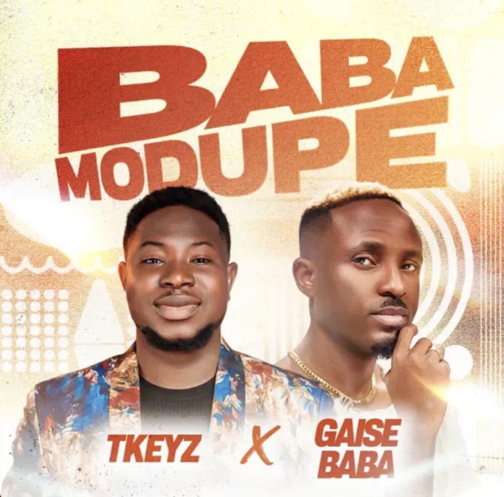 Tkeyz & Gaise Baba - Baba Modupe 1 Tkeyz & Gaise Baba - Baba Modupe