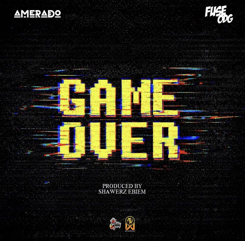 Amerado Ft Fuse ODG – Game Over 1 Amerado Ft Fuse ODG Game Over