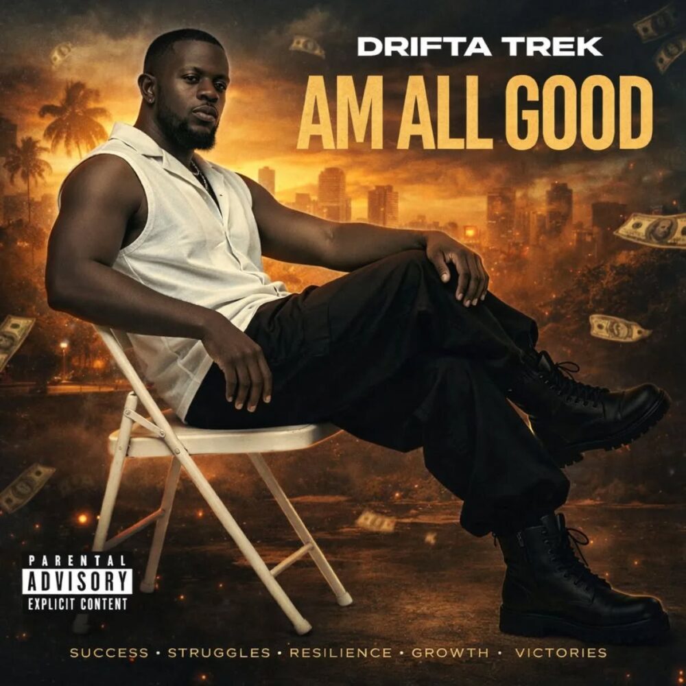 Drifta Trek – Am All Good 1 Drifta Trek – Am All Good