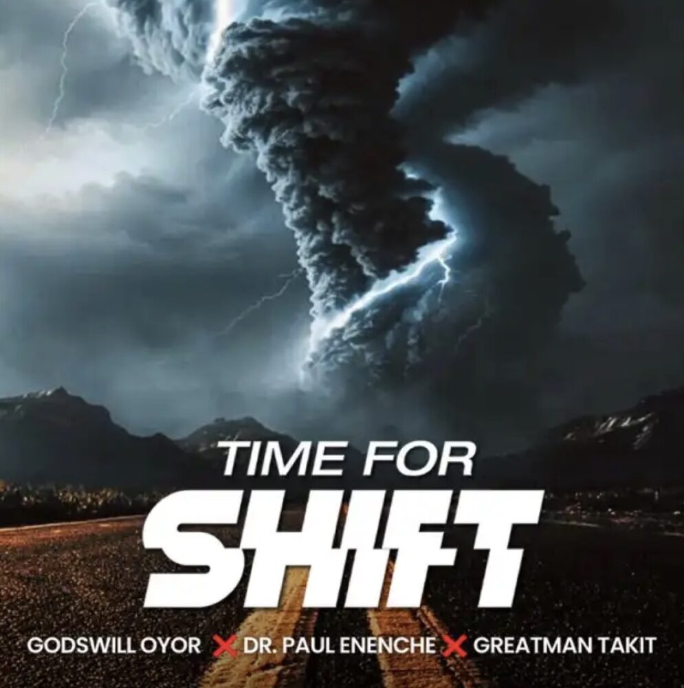 Godswill Oyor, Dr Paul Enenche & Greatman Takit - Time For Shift