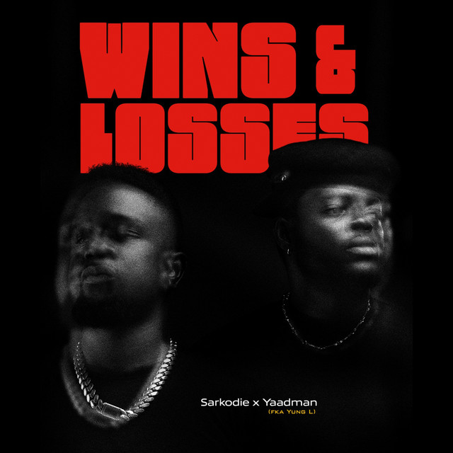 Sarkodie & Yaadman fka Yung L – Wins & Losses 1 Wins Losses
