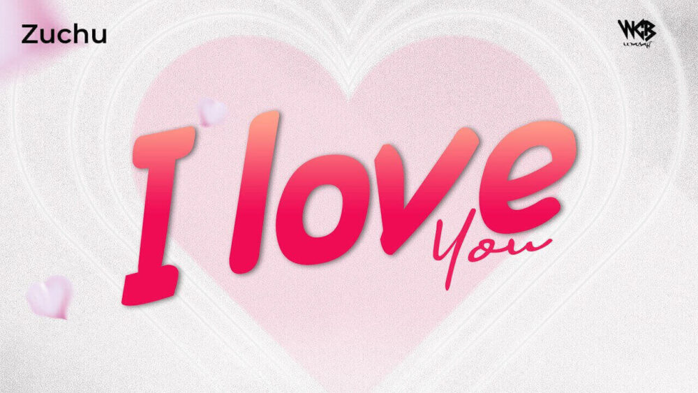 Zuchu – I Love You 1