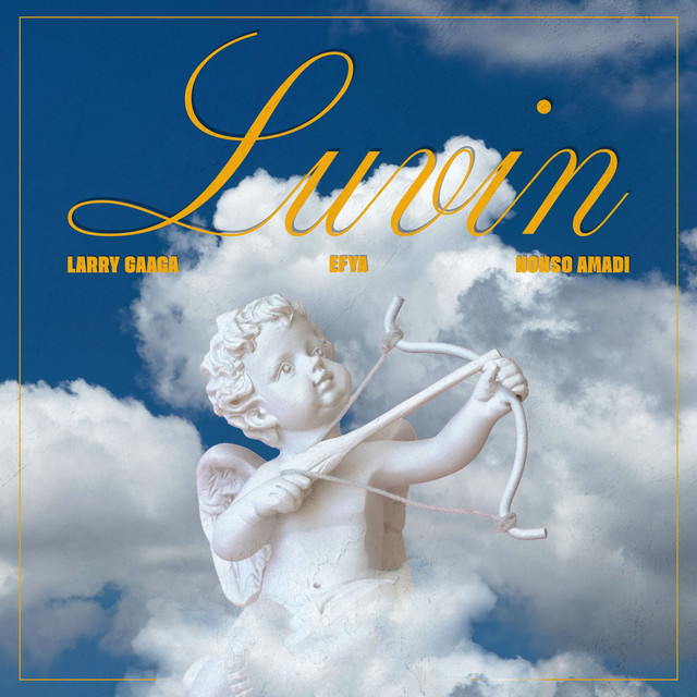Larry Gaaga ft. Efya & Nonso Amadi