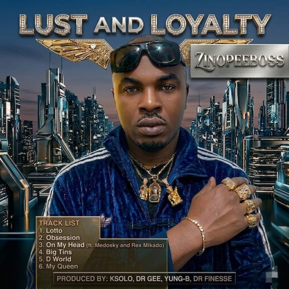 ZinoPeeBoss Drops New Afrobeat EP “Lust and Loyalty” — A Raw Story of Love, Passion, and Real Life 1 1000099221