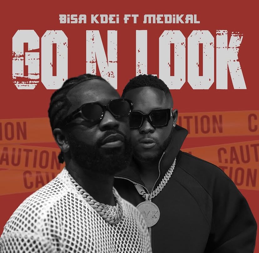 Bisa Kdei - Go n Look ft Medikal 1 Bisa Kdei Ft Medikal God And Look
