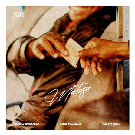 Sino Msolo, Dee Koala & Keyywav – Matasa