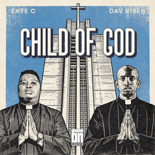 Exte C & Dav Risen – Child Of God 1 Exte C & Dav Risen – Child Of God