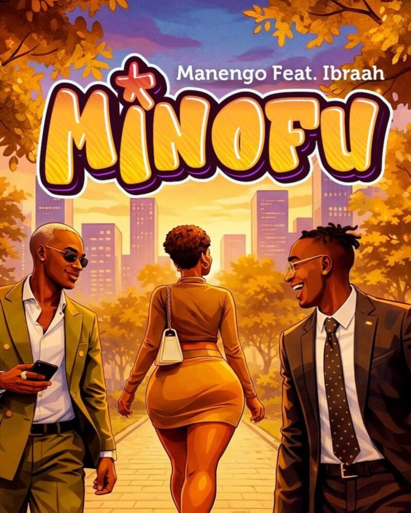 Manengo Ft. Ibraah – Minofu 1 Manengo Ft. Ibraah Minofu 819x1024 1