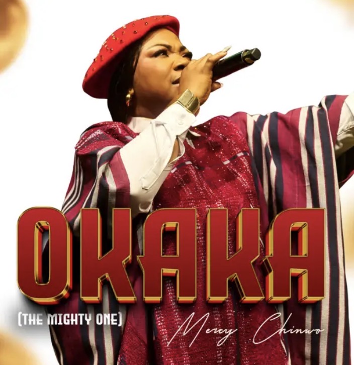 Mercy Chinwo - Okaka (The Mighty One) 1 Mercy Chinwo - Okaka (The Mighty One)