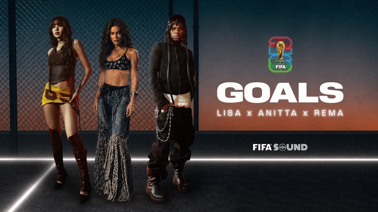 OFFICIAL VIDEO: Rema, LISA & Anitta – Goals (FIFA 2026 World Cup Song)