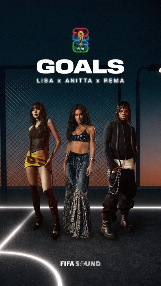 LISA, Anitta & Rema’s “GOALS” Debuts Top 5 on Spotify Global Chart 1 Rema, LISA & Anitta - Goals (FIFA 2026 World Cup Song)