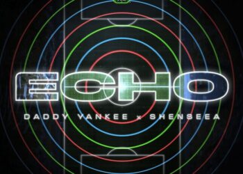 Daddy Yankee & Shenseea – Echo