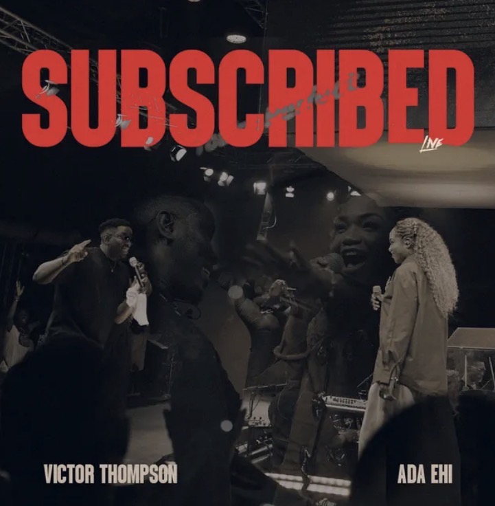 Victor Thompson & Ada Ehi - Subscribed (Live)