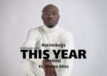 rotimikeys ft moses bliss this year remix