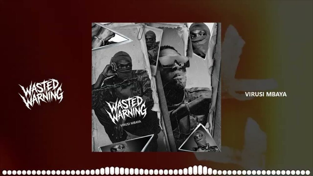 Virusi Mbaya - Wasted Warning