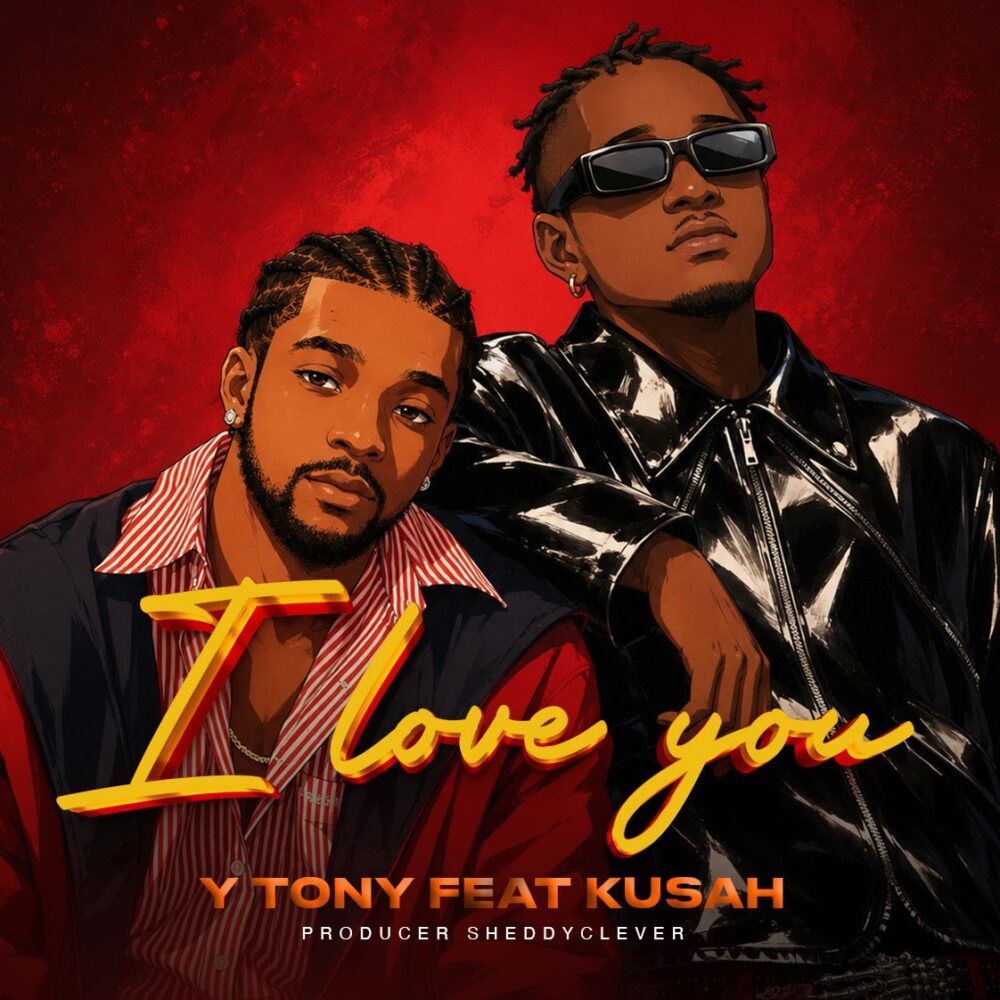 Y Tony Ft. Kusah – I LOVE YOU